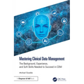 Mastering Clinical Data Management: The Background, Experience, and Soft Skills Needed to Succeed in CDM