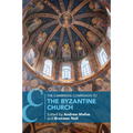 The Cambridge Companion to the Byzantine Church