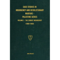 Case Studies in Insurgency and Revolutionary Warfare - Palestine Series: Volume I - The Zionist Insurgency (1890-1950)