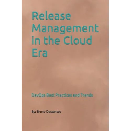 Release Management in the Cloud Era: DevOps Best Practices and Trends