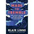 Made to Tremble: How Anxiety Became the Best Thing to Ever Happen to My Faith