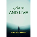 Wake up and live