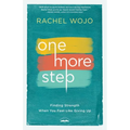 One More Step: Finding Strength When You Feel Like Giving Up