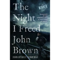 The Night I freed John Brown