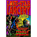 Lone Star Larceny: 350 Years of Texas-Bred Mayhem, Murder, & Misanthropy