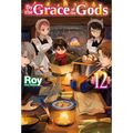 By the Grace of the Gods: Volume 12 (Light Novel)