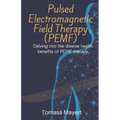 Pulsed Electromagnetic Field Therapy (PEMF): Delving Into The Diverse Health Benefits Of PEMF Therapy.