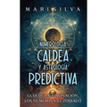 Numerología Caldea y Astrología Predictiva: Guía de la adivinación, los números y el zodíaco