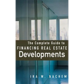 The Complete Guide to Financing Real Estate Developments
