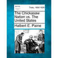 The Chickasaw Nation vs. the United States