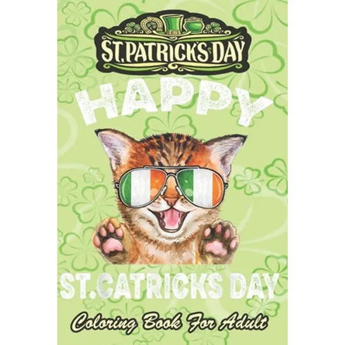 St Patricks Day Coloring Book For Adult: St. Patricks Kitty wearing glassess An Adult Coloring Books St Patrick for Kids, Adults with Beautiful Irish