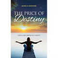 The Price of Destiny: Life is a gift, destiny is a choice