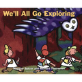 We'll All Go Exploring