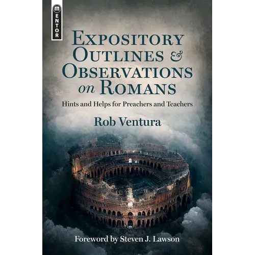 Expository Outlines and Observations on Romans: Hints and Helps for Preachers and Teachers