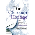 The Christian Heritage: Answers for a Searching World (Revised & Expanded)