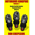 Notorious Kingpins, Volume 1: Amado Carrillo Fuentes and Raymond Chow