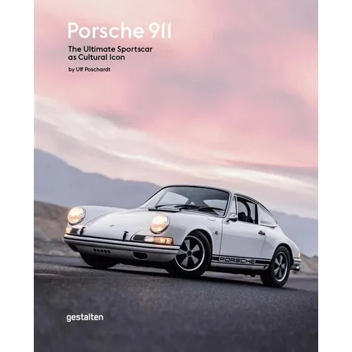 Porsche 911: The Ultimate Sportscar as Cultural Icon