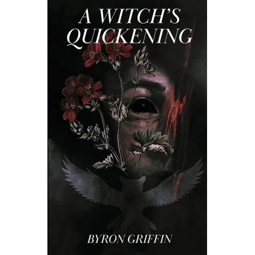 A Witch's Quickening; Or, The Awakening of Yvette: A story of witchcraft