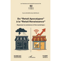 Du "Retail Apocalypse" à la "Retail Renaissance": - Repenser le commerce à l'ère numérique -