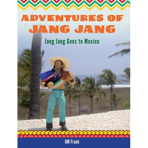 Adventures of Jang Jang: Jang Jang Goes to Mexico