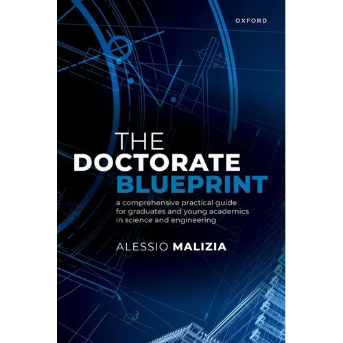 The Doctorate Blueprint: A Comprehensive Practical Guide for Graduates and Young Academics in Science and Engineering