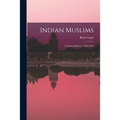 Indian Muslims: a Political History (1858-1947)