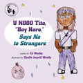 U NOOO Tito, "Boy Hero," Says No to Strangers