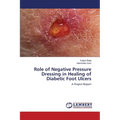 Role of Negative Pressure Dressing in Healing of Diabetic Foot Ulcers