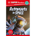 DK Super Readers Level 3 Astronauts in Space