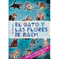 El gato y las flores de bach - Manual de terapia floral felina para los compañeros humanos
