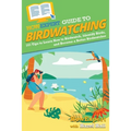 HowExpert Guide to Birdwatching: 101 Tips to Learn How to Birdwatch, Identify Birds, and Become a Better Birdwatcher