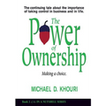 The Power of Ownership: Making a Choice: The continuing tale about the importance of taking ownership in business and in life.