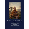 The Oromo: Africa's Hidden Nation