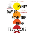Every Day Is for the Thief: Fiction