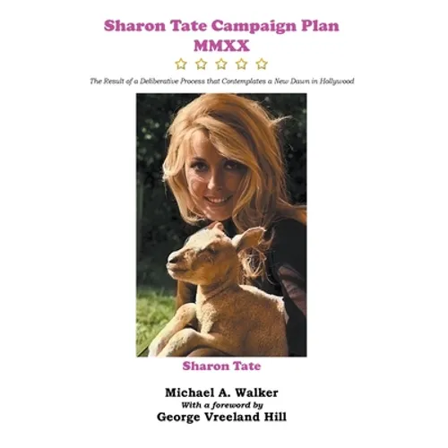 Sharon Tate Campaign Plan MMXX: The Result of a Deliberative Process that Contemplates a New Dawn in Hollywood