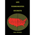 Les Terroristes Secrets: les responsables de l'assassinat du président Lincoln, du naufrage du Titanic, des tours jumelles et du massacre de Waco, la