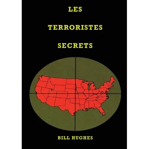 Les Terroristes Secrets: les responsables de l'assassinat du président Lincoln, du naufrage du Titanic, des tours jumelles et du massacre de Waco, la