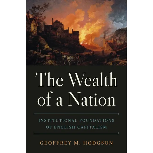 The Wealth of a Nation: Institutional Foundations of English Capitalism