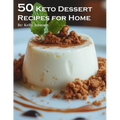 50 Keto Dessert Recipes for Home