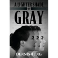 A Lighter Shade Of Gray