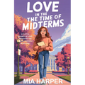 Love in the Time of Midterms: A Playful Journey Of Love, Friendship, And Finding Yourself In College