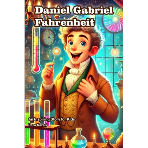 The Story of Daniel Gabriel Fahrenheit: An Inspiring Story for Kids