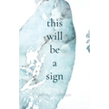 This Will Be a Sign
