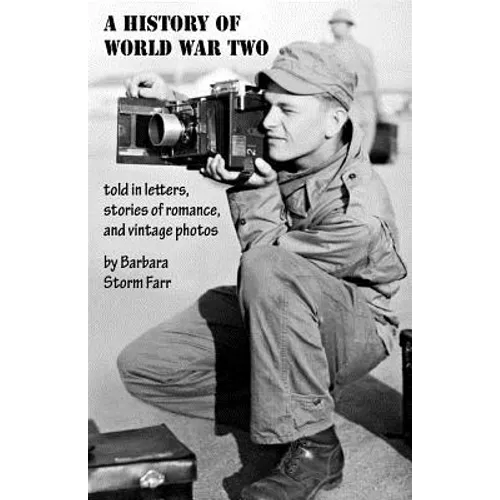 A History of World War Two told in letters, stories of romance, and vintage photos