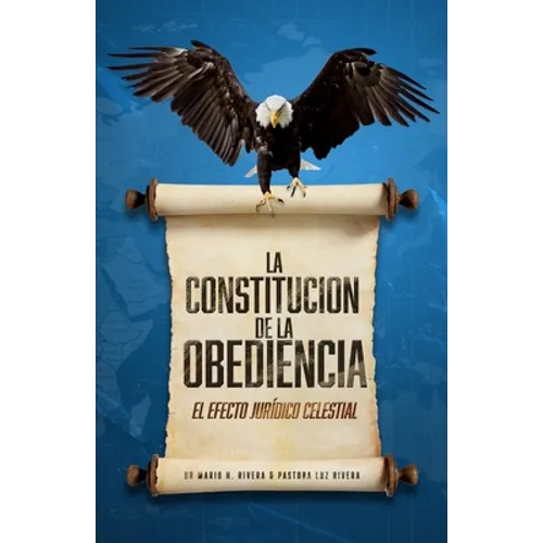 La Constitución de la Obediencia.: El Efecto Jurídico Celestial.
