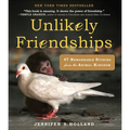 Unlikely Friendships: 47 Remarkable Stories from the Animal Kingdom