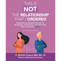 This Is Not the Relationship That I Ordered: Empowering Abused Women to Recognize, Strategize, and Win Back Their Lives with God