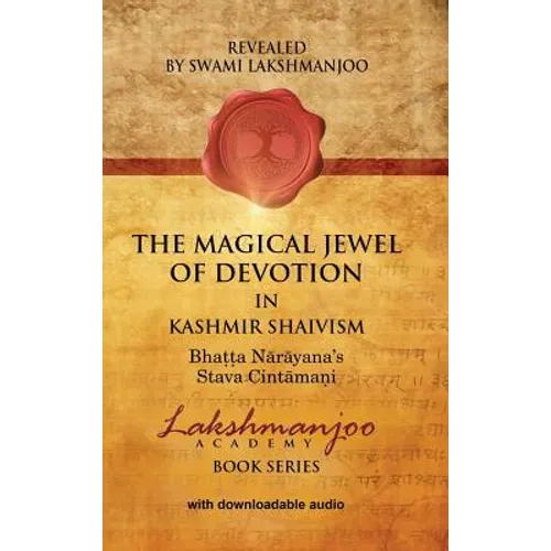The Magical Jewel of Devotion in Kashmir Shaivism: Bhatta Narayana's Stava Cintamani