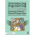 Introducing Engineering in K-8 Settings: Fostering Children's Powerful Design Ideas