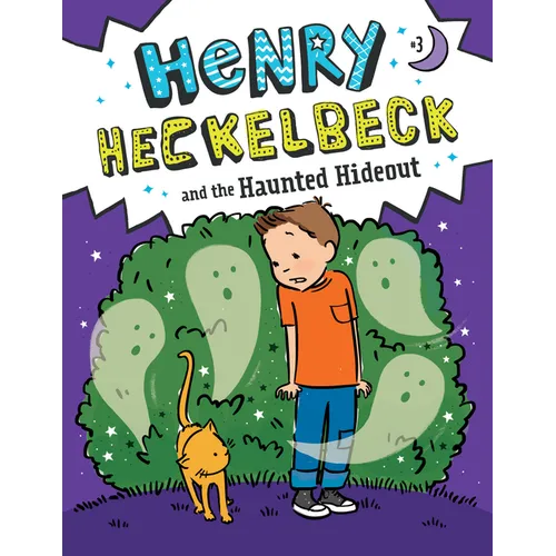 Henry Heckelbeck and the Haunted Hideout: #3